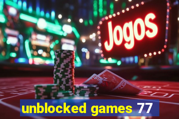 unblocked games 77